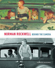 Title: Norman Rockwell: Behind the Camera, Author: Ron Schick