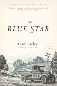 Title: The Blue Star: A Novel, Author: Tony Earley