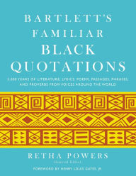 Title: Bartlett's Familiar Black Quotations, Author: Retha  Powers