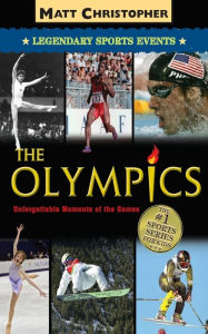 Title: The Olympics: Unforgettable Moments of the Games, Author: Matt Christopher