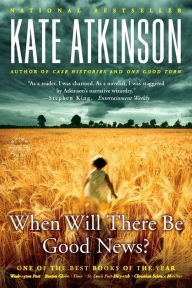 Title: When Will There Be Good News? (Jackson Brodie Series #3), Author: Kate Atkinson