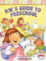 D.W.'s Guide to Preschool