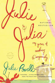 Title: Julie and Julia: My Year of Cooking Dangerously, Author: Julie Powell