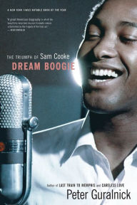 Title: Dream Boogie: The Triumph of Sam Cooke, Author: Peter Guralnick