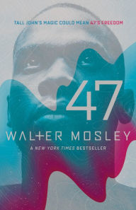 Title: 47, Author: Walter Mosley