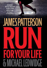 Title: Run for Your Life (Michael Bennett Series #2), Author: James Patterson