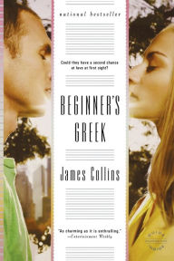 Title: Beginner's Greek: A Novel, Author: James Collins