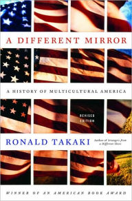 Title: A Different Mirror: A History of Multicultural America, Author: Ronald Takaki