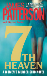 Title: 7th Heaven (Women's Murder Club Series #7), Author: James Patterson