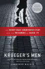 Krueger's Men: The Secret Nazi Counterfeit Plot and the Prisoners of Block 19