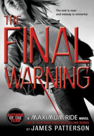 Title: The Final Warning (Maximum Ride Series #4), Author: James Patterson