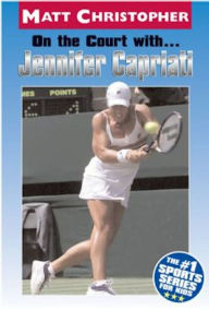 Title: On the Court with... Jennifer Capriati, Author: Matt Christopher