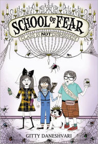 Class Is Not Dismissed! (School of Fear Series #2)