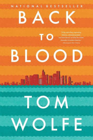 Title: Back to Blood, Author: Tom Wolfe