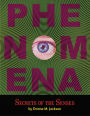Phenomena: Secrets of the Senses