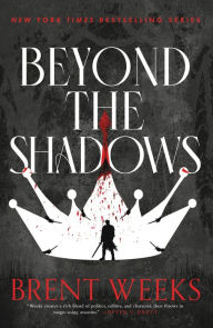 Title: Beyond the Shadows (Night Angel Trilogy #3), Author: Brent Weeks