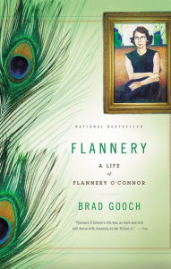 Title: Flannery: A Life of Flannery O'Connor, Author: Brad Gooch