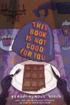 Alternative view 1 of This Book Is Not Good for You (Secret Series #3)