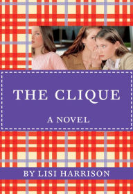 Title: The Clique (Clique Series #1), Author: Lisi Harrison