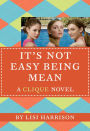 It's Not Easy Being Mean (Clique Series #7)