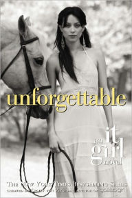 Title: Unforgettable (It Girl Series #4), Author: Cecily von Ziegesar