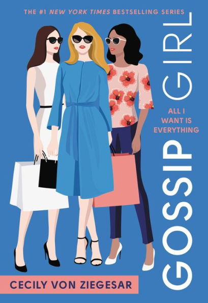 All I Want Is Everything (Gossip Girl Series #3)