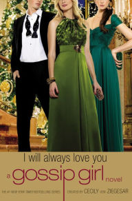 I Will Always Love You (Gossip Girl Series #12)