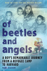 Title: Of Beetles and Angels: A True Story of the American Dream, Author: Mawi Asgedom