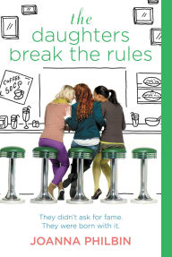 Title: The Daughters Break the Rules, Author: Joanna Philbin