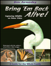 Bring 'Em Back Alive: Capturing Wildlife on Home Video