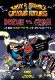 Title: Dracula vs. Grampa at the Monster Truck Spectacular, Author: Kirk Scroggs