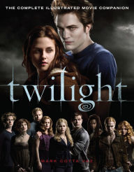 Title: Twilight: The Complete Illustrated Movie Companion, Author: Mark Cotta Vaz