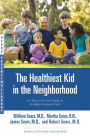 Healthiest Kid in the Neighborhood: Ten Ways to Get Your Family on the Right Nutritional Track