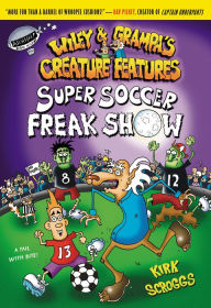 Title: Super Soccer Freak Show, Author: Kirk Scroggs