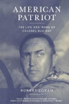 Alternative view 1 of American Patriot: The Life and Wars of Colonel Bud Day