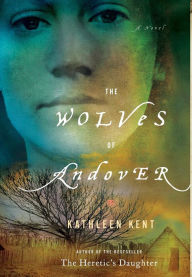 Title: The Wolves of Andover, Author: Kathleen Kent
