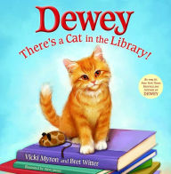 Title: Dewey: There's a Cat in the Library!, Author: Vicki Myron