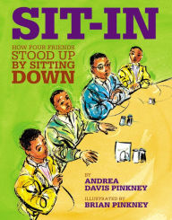 Title: Sit-In: How Four Friends Stood up by Sitting Down, Author: Andrea Davis Pinkney