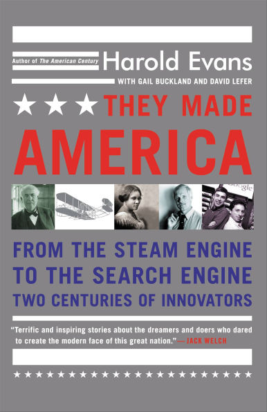 They Made America: From the Steam Engine to the Search Engine: Two Centuries of Innovators