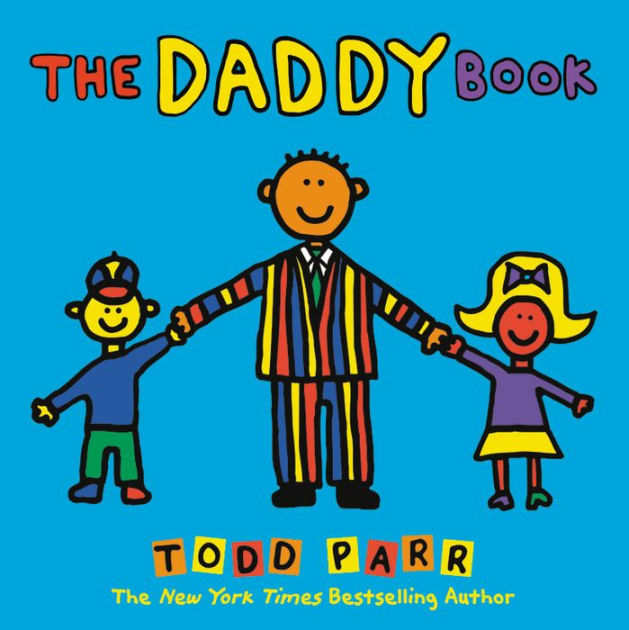 The Daddy Book By Todd Parr Paperback Barnes And Noble® 2245