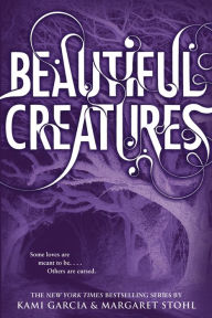 Title: Beautiful Creatures (Beautiful Creatures Series #1), Author: Kami Garcia