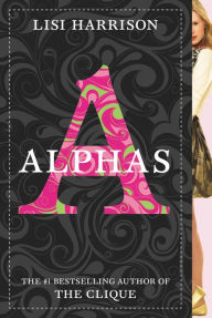 Title: Alphas (Alphas Series #1), Author: Lisi Harrison
