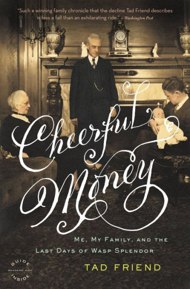 Cheerful Money: Me, My Family, and the Last Days of Wasp Splendor