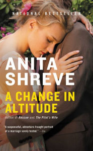 Title: A Change in Altitude, Author: Anita Shreve