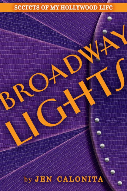 Broadway Lights Secrets Of My Hollywood Life Series 5 By Jen Calonita Nook Book Ebook Barnes Noble