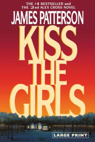 Title: Kiss the Girls (Alex Cross Series #2), Author: James Patterson