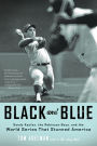 Black and Blue: Sandy Koufax, the Robinson Boys, and the World Series That Stunned America