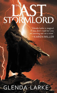 Title: The Last Stormlord (Stormlord Series #1), Author: Glenda Larke