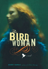 The Bird Woman: A Novel