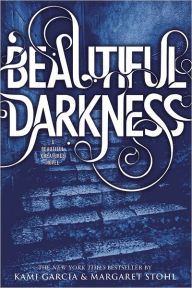 Title: Beautiful Darkness (Beautiful Creatures Series #2), Author: Kami Garcia